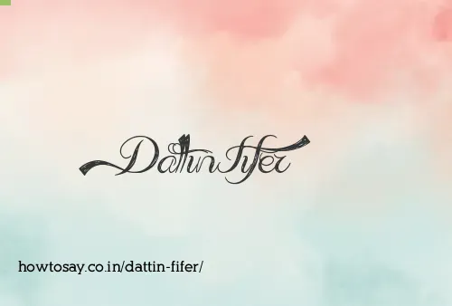 Dattin Fifer