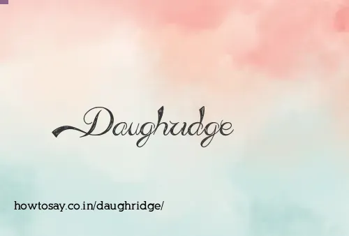 Daughridge