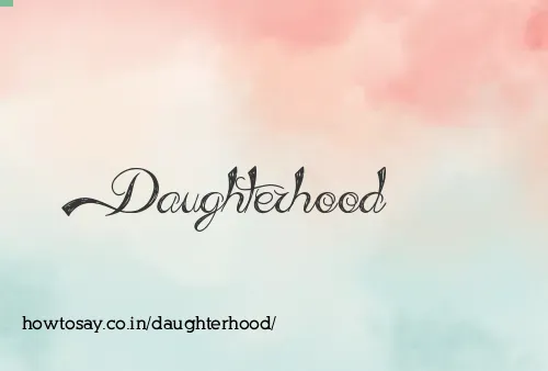 Daughterhood