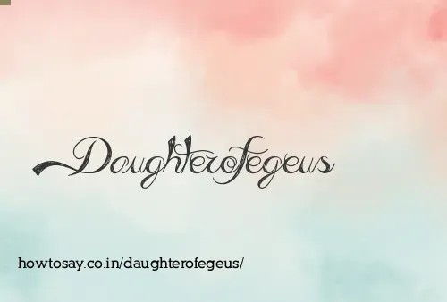 Daughterofegeus