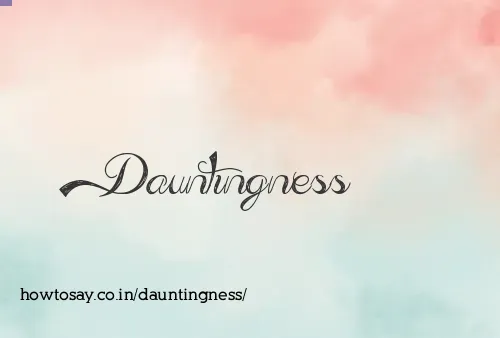 Dauntingness