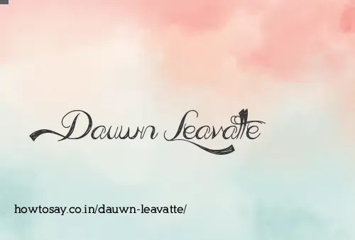 Dauwn Leavatte