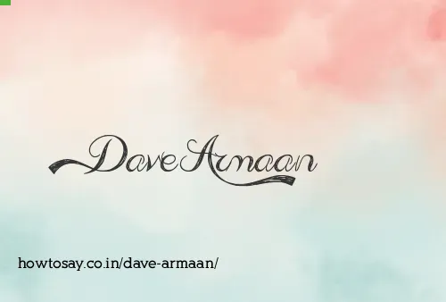 Dave Armaan