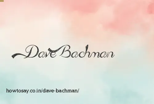 Dave Bachman
