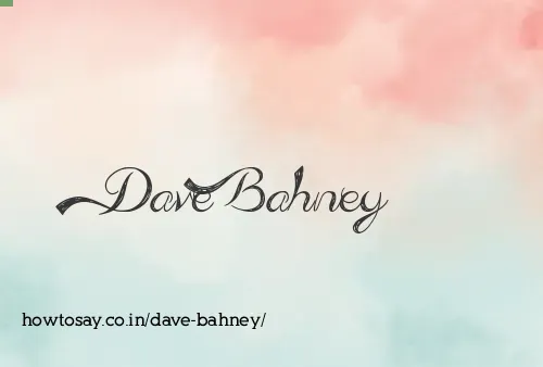 Dave Bahney