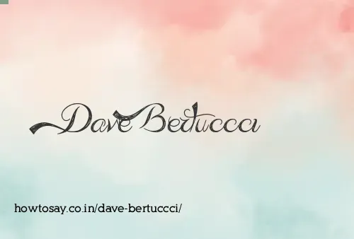 Dave Bertuccci