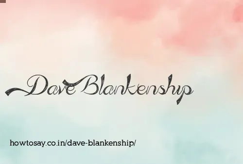 Dave Blankenship
