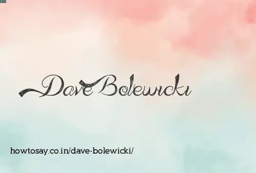 Dave Bolewicki
