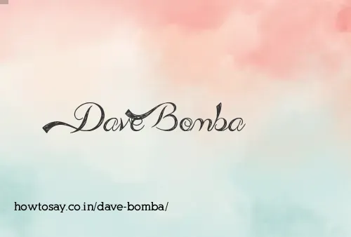 Dave Bomba
