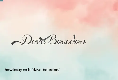 Dave Bourdon