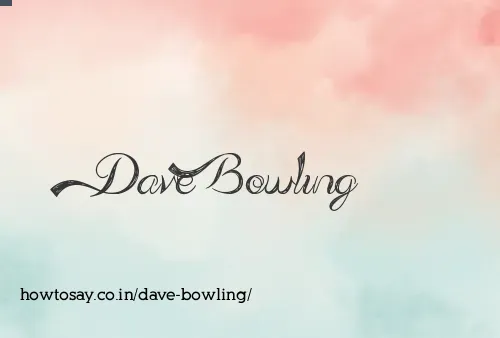 Dave Bowling