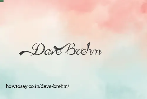 Dave Brehm
