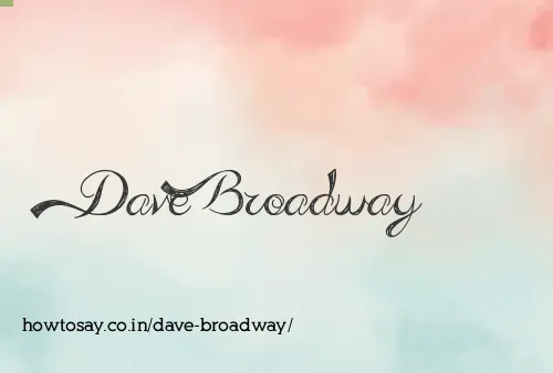 Dave Broadway