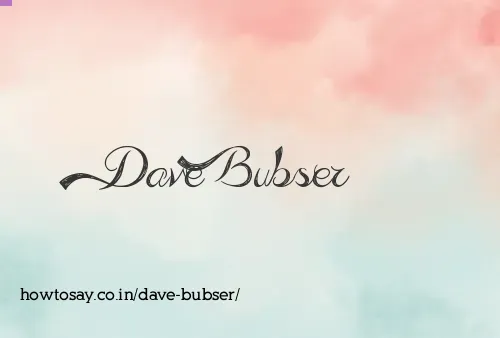 Dave Bubser