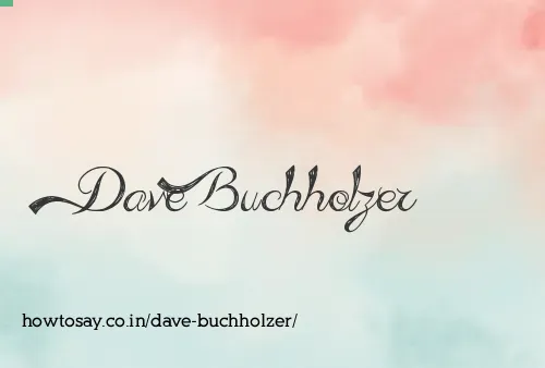Dave Buchholzer