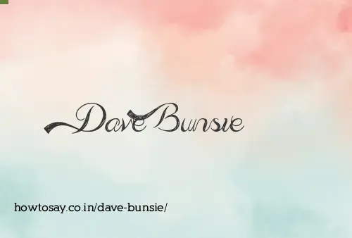Dave Bunsie