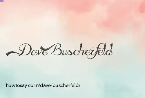 Dave Buscherfeld