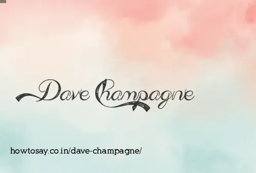 Dave Champagne