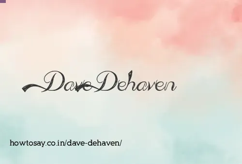 Dave Dehaven