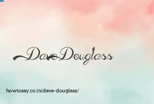 Dave Douglass