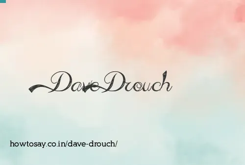 Dave Drouch