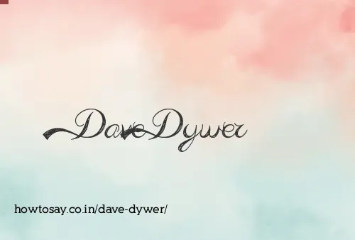 Dave Dywer