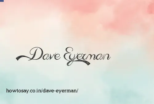 Dave Eyerman