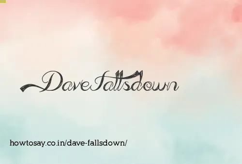 Dave Fallsdown