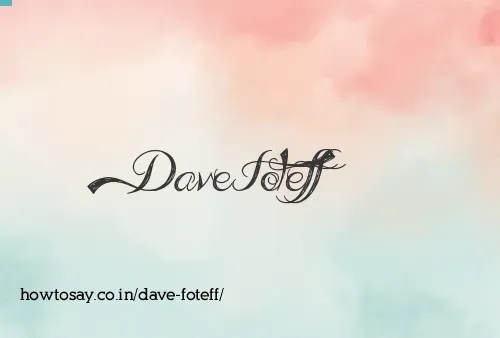 Dave Foteff