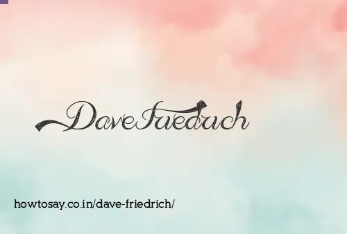 Dave Friedrich