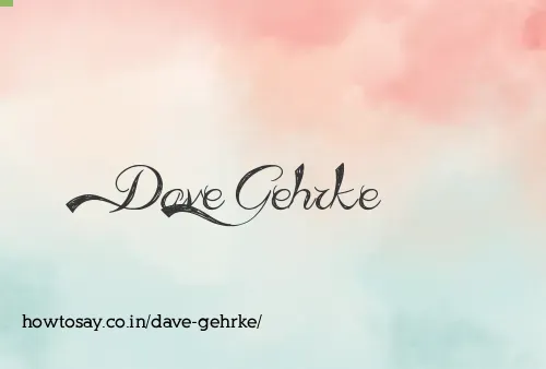 Dave Gehrke