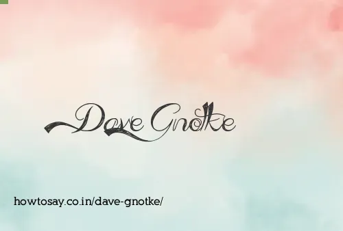 Dave Gnotke