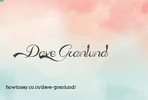 Dave Granlund