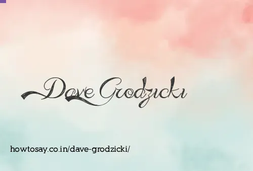 Dave Grodzicki