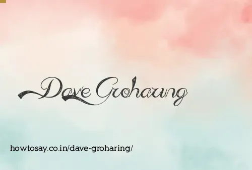 Dave Groharing