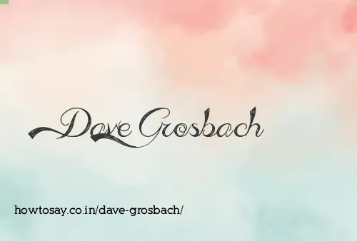 Dave Grosbach