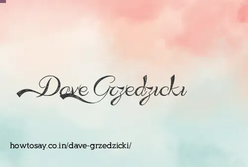 Dave Grzedzicki