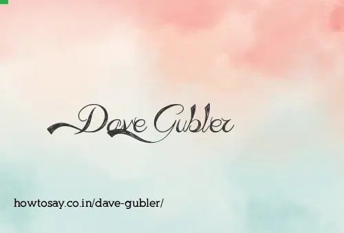 Dave Gubler
