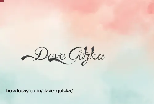 Dave Gutzka