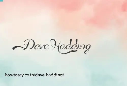 Dave Hadding