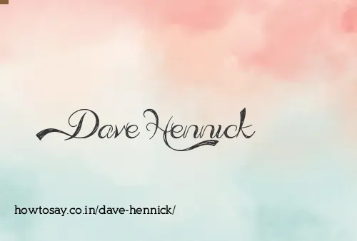 Dave Hennick