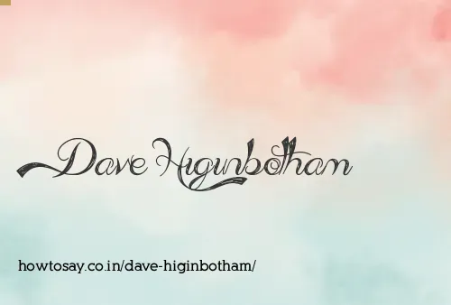 Dave Higinbotham