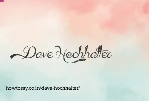Dave Hochhalter