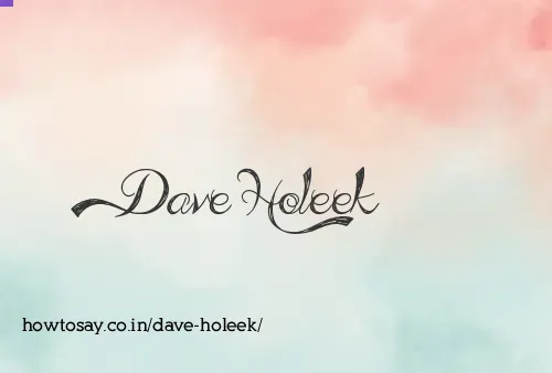 Dave Holeek