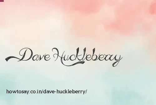 Dave Huckleberry