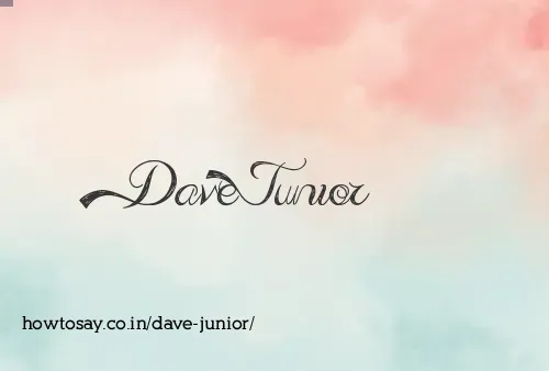 Dave Junior
