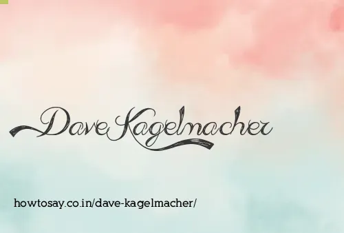 Dave Kagelmacher