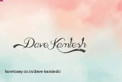 Dave Kamlesh