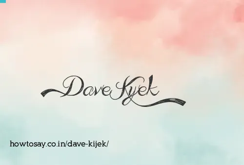 Dave Kijek