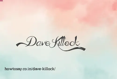 Dave Killock